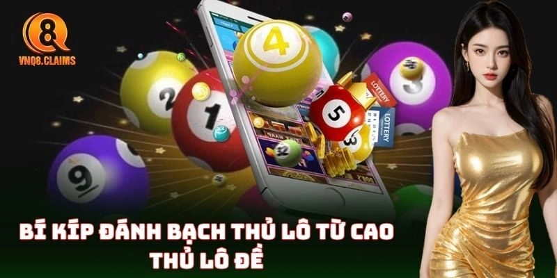 Kinh nghiệm chọn số Bạch Thủ Lô chuẩn
