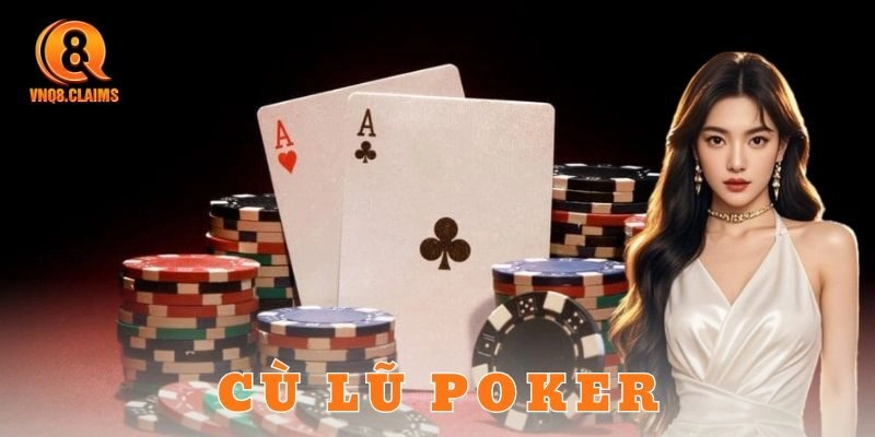 Lời khuyên khi chơi cù lũ poker tại VNQ8